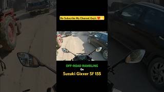 OffRoad Rambling on Suzuki Gixxer Sf 155 2024 on NH48 mabvlogs shorts [upl. by Flossie340]