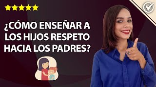 Cómo enseñar a los niños el respeto a los padres y su importancia 👪 [upl. by Meeki]