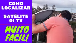 Como Localizar Satélite Oi Tv  Passo A Passo Como Achar Satélite Oi Tv  Simples e Fácil [upl. by Surad330]