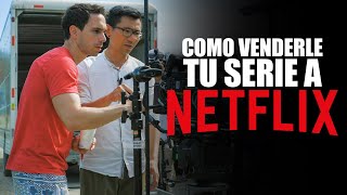 Cómo Vender Tu Serie a Netflix [upl. by Marina]