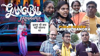 Gangubai Kathiawadi Movie  Public Honest Review  Gaiety Galaxy Bandra  Alia Bhatt Ajay Devgn [upl. by Khajeh]