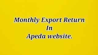 Monthly Export Return in Apeda website [upl. by Nrublim]