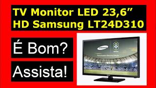 TV Monitor LED 236” HD Samsung LT24D310 com Conversor Digital É Bom Preço [upl. by Badger563]