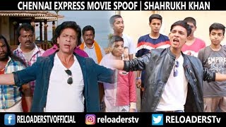 CHENNAI EXPRESS  MOVIE SPOOF  SHAHRUKH KHAN  RELOADERS TV [upl. by Sharla]