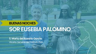 Buenas noches · Sor Eusebia  Testimonio de S María del Rosario García [upl. by Wendelin871]