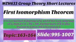 92 MTH633 GroupTheory Topic 163164 Isomorphism theorems  First Isomorphism theorem [upl. by Laleb]