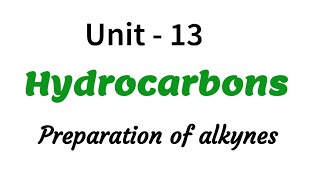 Preparation of alkynes  Hydrocarbons  Unit  13  Class 11 chemistry  in Tamil [upl. by Ardnassela]