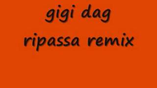 gigi dag RIPASSA REMIX [upl. by Boorer]