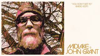 Midlake amp John Grant quotYou Dont Get Toquot Radio Edit [upl. by Aisel]