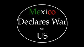 Mexico Declares War on US [upl. by Hui]