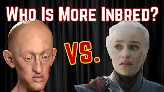 Who is More Inbred Daenerys Targaryen or Charles Habsburg [upl. by Drawyeh]