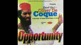 Chief Oliver De Coque  Opportunity Official Audio [upl. by Balkin753]