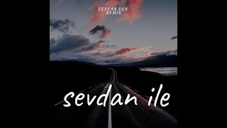 Sıla Şahin Sevdan İle Sercan Uca Remix [upl. by Davidoff]