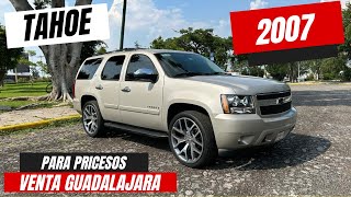 CHEVROLET TAHOE 2007 PARA PRINCESOS EJECUTIVA Y FAMILIAR VENTA AUTOS GUADALAJARA [upl. by Qahsi]