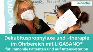 Dekubitusprophylaxe im Ohrbereich mit LIGASANO® [upl. by Ashraf225]