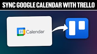 How To Sync Google Calendar With Trello 2024 Full Tutorial [upl. by Koressa]