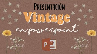 COMO HACER UNA PRESENTACIÓN CREATIVA EN POWERPOINT Estilo Vintage1 [upl. by Phelips896]