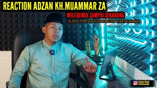 REACTION ADZAN KH MUAMMAR ZA PALING TERKENAL DISELURUH INDONESIA  PANUTAN PARA MUADZIN INDONESIA ❗ [upl. by Sperling]