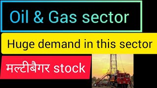 ☀️☀️Oil amp Gas service stock🔥🔥Huge demand future stock✅✅ Multibagger stock 🚀🚀Shivayinvest06 [upl. by Genevieve]