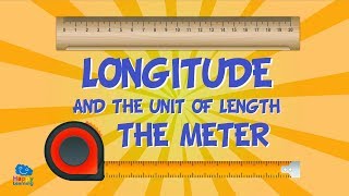 LONGITUDE and The Unit of Length The Meter  Educational Videos for Kids [upl. by Nnairol]