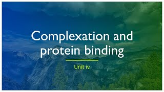 PHYSICAL PHARMACY 1  UNIT 4 COMPLEXATION amp PROTEIN BINDING [upl. by Yehudit209]