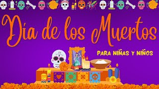 TODO sobre El DIA DE LOS MUERTOS para NIÑAS Y NIÑOS [upl. by Reisch]