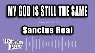 Sanctus Real  My God Is Still the Same Karaoke Version [upl. by Suravat]