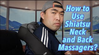 How to Use Shiatsu Neck and Back Massagers 2021 [upl. by Kistner]