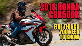 2018 CBR500R Five Things You Need to Know [upl. by Ayoj]