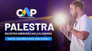 PALESTRA AO VIVO  COMO FATUREI MAIS DE 15MILHÕES DE REAIS COMO AFILIADO  IMERSÃO CAIO CALDERARO [upl. by Calle]