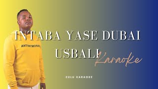 Intaba yase Dubai  Usbali  Karaoke [upl. by Morell]