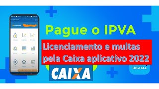 Pagar IPVA Licenciamento e multas pela Caixa aplicativo [upl. by Legge]