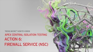 Apex Central Isolation Testing  Action 6 Firewall Service NSC​ [upl. by Anida701]