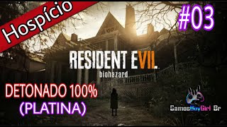 DETONADO 100 PLATINA 03 Hospício  Resident Evil 7  PS4 [upl. by Chaiken371]