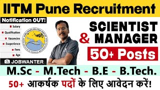 IITM Pune Recruitment 202 50 Vacancies for Scientist Manager amp Associates Jobs Vacancies [upl. by Kostival]