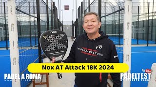 Recensione Nox AT Attack 18K 2024 Padel Test by Roberto Cardi [upl. by Eiznekcam]