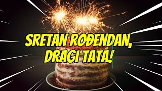 Sretan rođendan dragi tata [upl. by Gimpel]