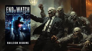 END OF WATCH  A Post Apocalyptic Thriller [upl. by Jocelin]