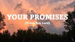 Your Promises Trust You Lord  Original Song [upl. by Leif794]