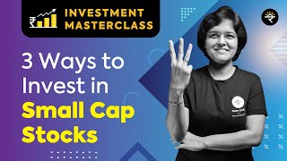 3 Ways to Invest in Small Cap Stocks  Investment Masterclass [upl. by Oxley]