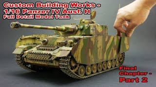 116 German Tank Panzer IV Ausf H Trumpeter Custom Building Works Final Chapter Part 2 [upl. by Arded]