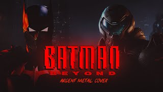 Batman Beyond Theme Argent Metal Cover 2024 Version [upl. by Meid]