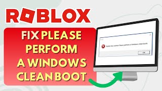 How To Fix Roblox Please Perform A Windows Clean Boot Easy Steps [upl. by Helsie]