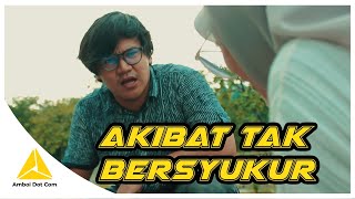 AKIBAT TAK RETI BERSYUKUR [upl. by Eibber]