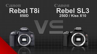 Canon EOS Rebel T8i 850D vs Canon EOS Rebel SL3 250D  Kiss X10i [upl. by Pulcheria]