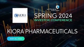 Kiora Pharma Presentation  Lytham Partners Spring 2024 Investor Conference [upl. by Kenimod]