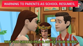 WARNING TO PARENTS AS SCHOOL RESUMES WHY YOU SHOULD PRAYamp ADVICE YOUR WARDS CHRISTIAN ANIMATION [upl. by Ardnikal]