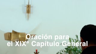 Oración para el XIX° Capítulo General [upl. by Akinas]