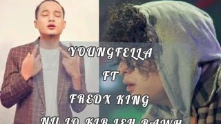 Young Fella Ft Fredx King  Nu lo kir leh rawh  Lyrics video [upl. by Laflam]