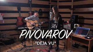 PIVOVAROV  DEJA VU Acoustic Cover [upl. by Aneeles]